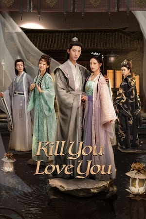 Phụng Chỉ Sủng Quân - Kill You Love You