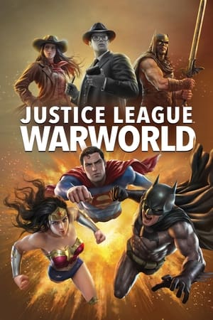 Liên Minh Công Lý: Thế Chiến - Justice League: Warworld