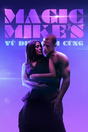 Magic Mike: Vũ Điệu Cuối Cùng - Magic Mike's Last Dance