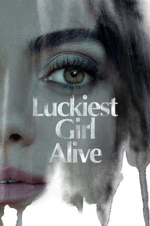 Cô Gái May Mắn Nhất - Luckiest Girl Alive (2022)