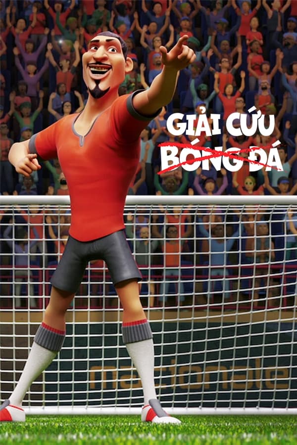 Giải Cứu Bóng Đá - The Soccer Football Movie