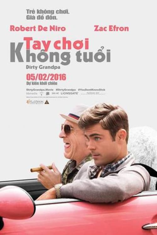 Tay Chơi Không Tuổi - Dirty Grandpa