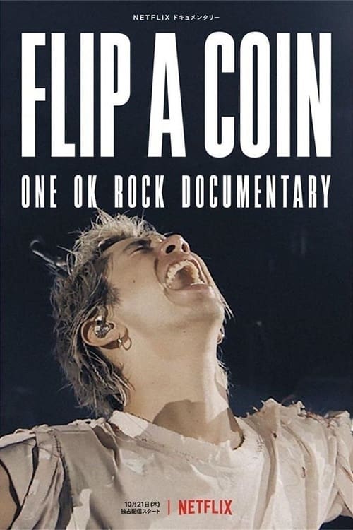 Tung đồng xu: Phim tài liệu ONE OK ROCK - Flip a Coin: ONE OK ROCK Documentary