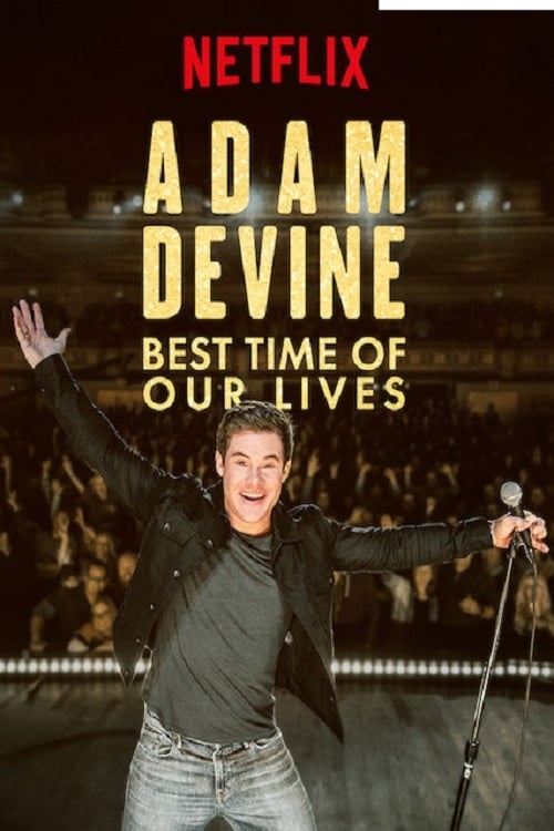 Adam Devine: Khoảnh Khắc Tuyệt Vời Nhất - Adam Devine: Best Time of Our Lives