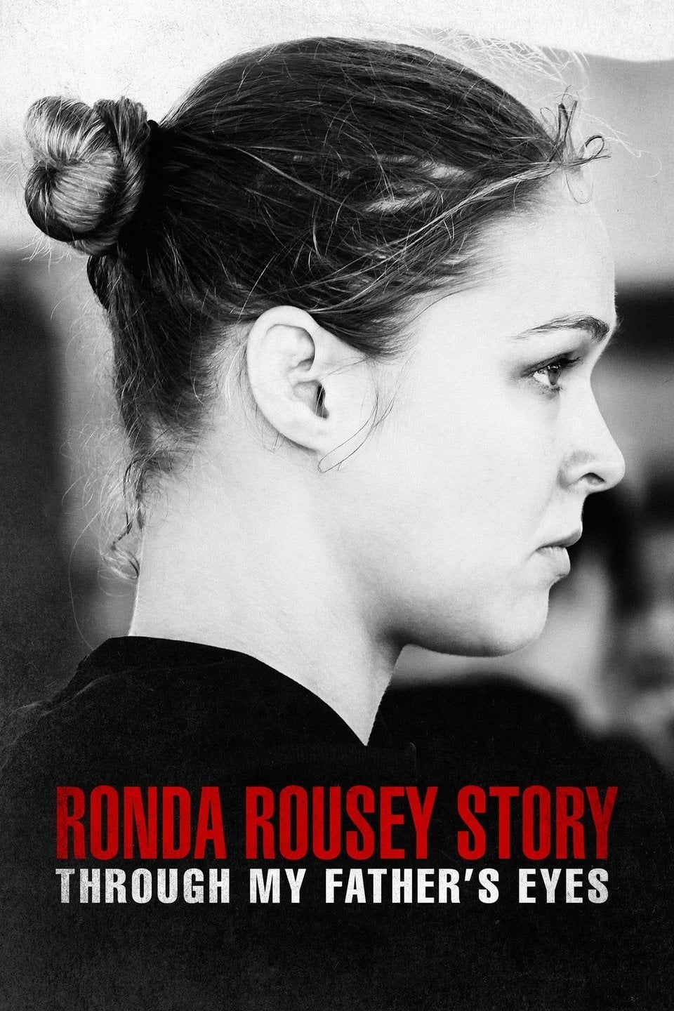 Qua đôi mắt cha tôi: Câu chuyện về Ronda Rousey - The Ronda Rousey Story: Through My Father's Eyes