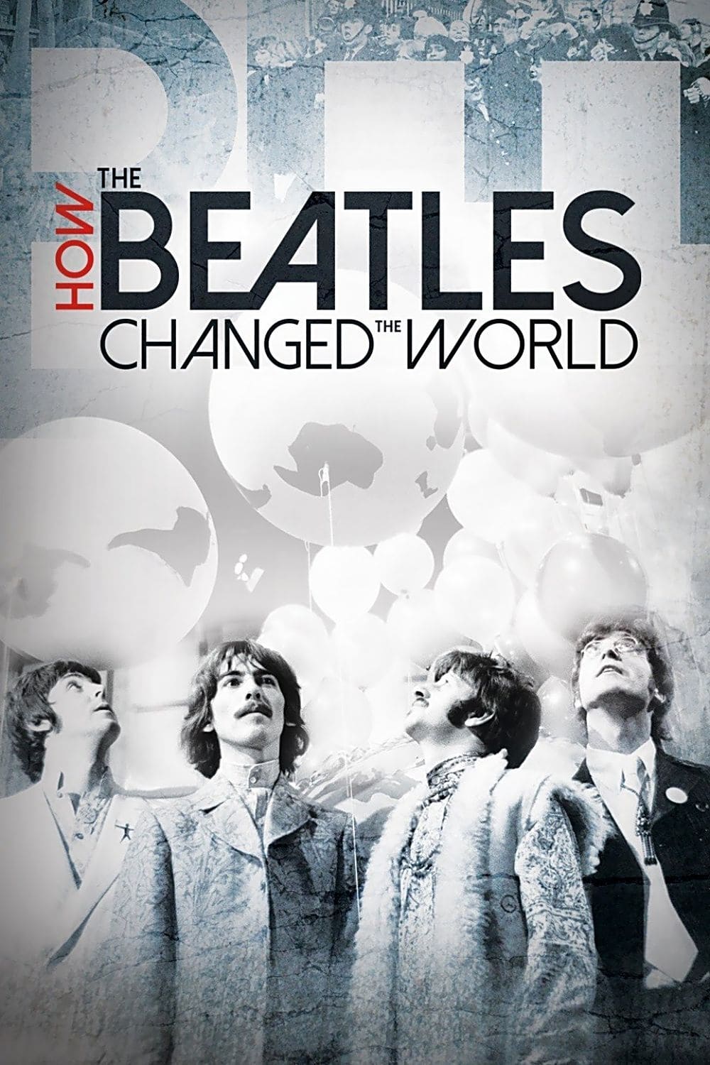 The Beatles: Ban Nhạc Thay Đổi Thế Giới - How the Beatles Changed the World