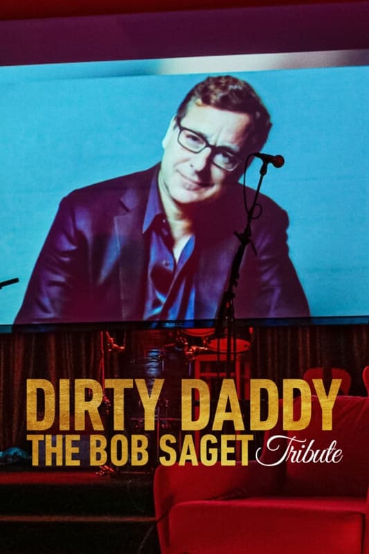 Dirty Daddy: Tưởng nhớ Bob Saget - Dirty Daddy: The Bob Saget Tribute