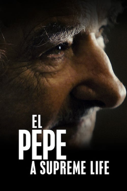 Cuộc đời Pepe Mujica - El Pepe, a Supreme Life