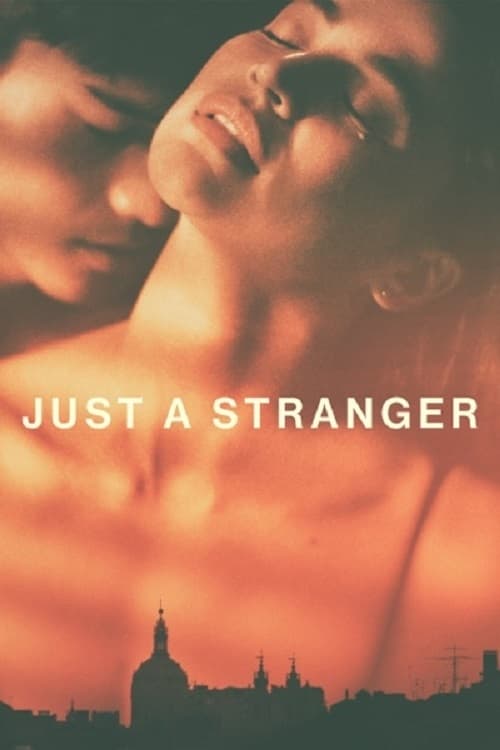 Chỉ Là Người Xa Lạ - Just a Stranger