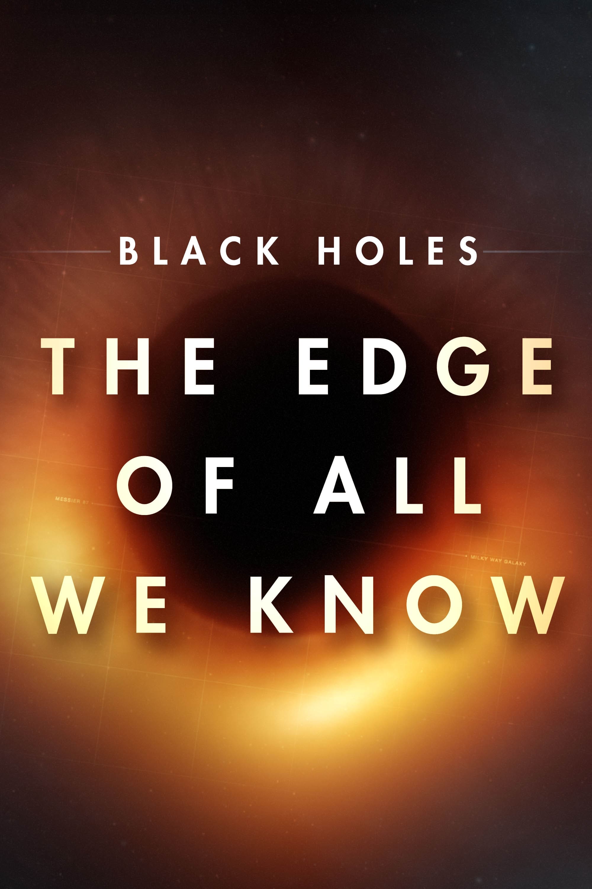 Hố Đen: Tất Cả Những Gì Chúng Ta Biết - Black Holes: The Edge of All We Know