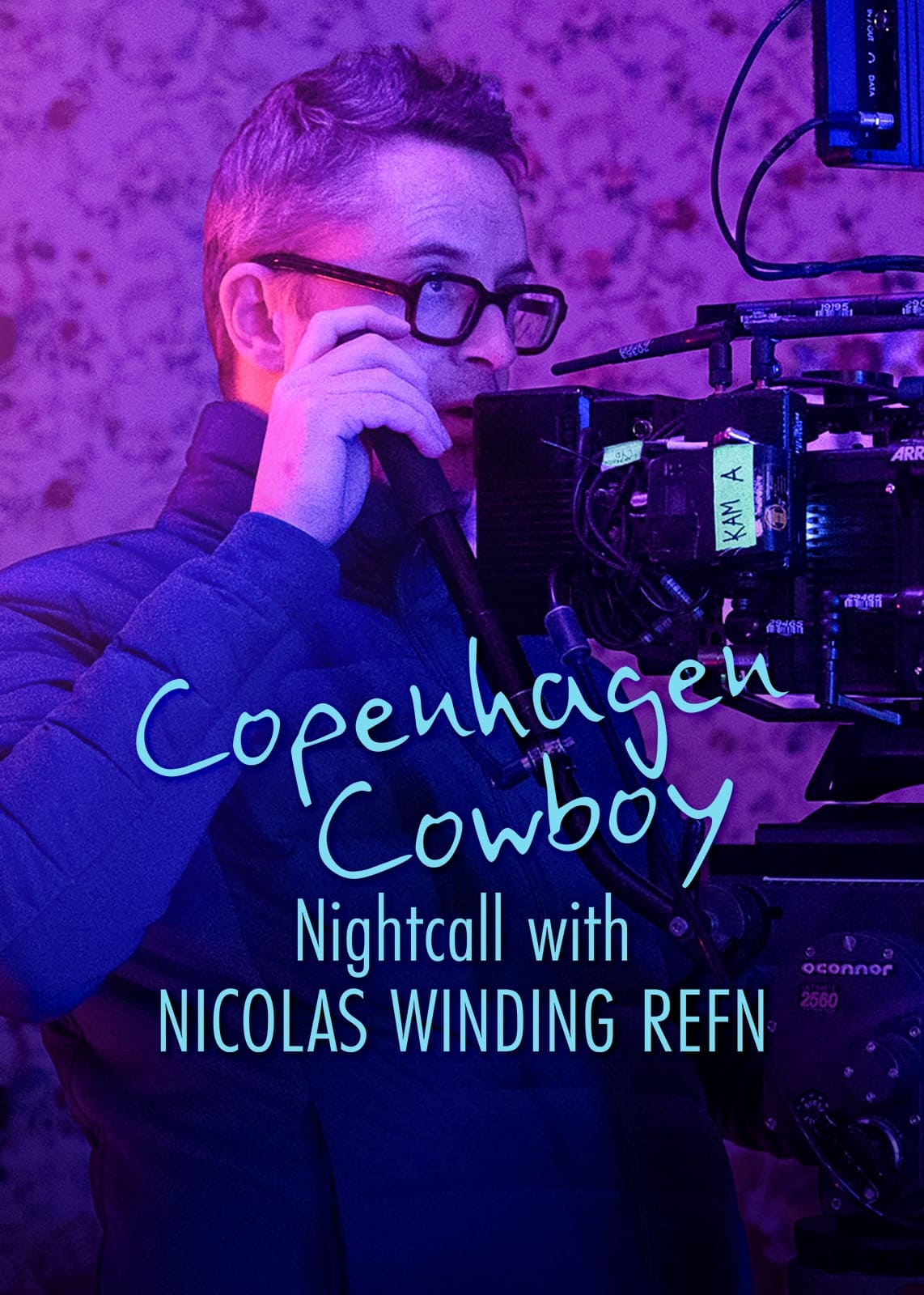 Cao Bồi Copenhagen: Trò Chuyện Đêm Với Nicolas Winding Refn - Copenhagen Cowboy: Nightcall with Nicolas Winding Refn