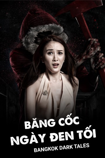 Băng Cốc Ngày Đen Tối - Bangkok Dark Tales