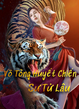 Võ Tòng Huyết Chiến Sư Tử Lâu - The Legend Of Justice WuSong