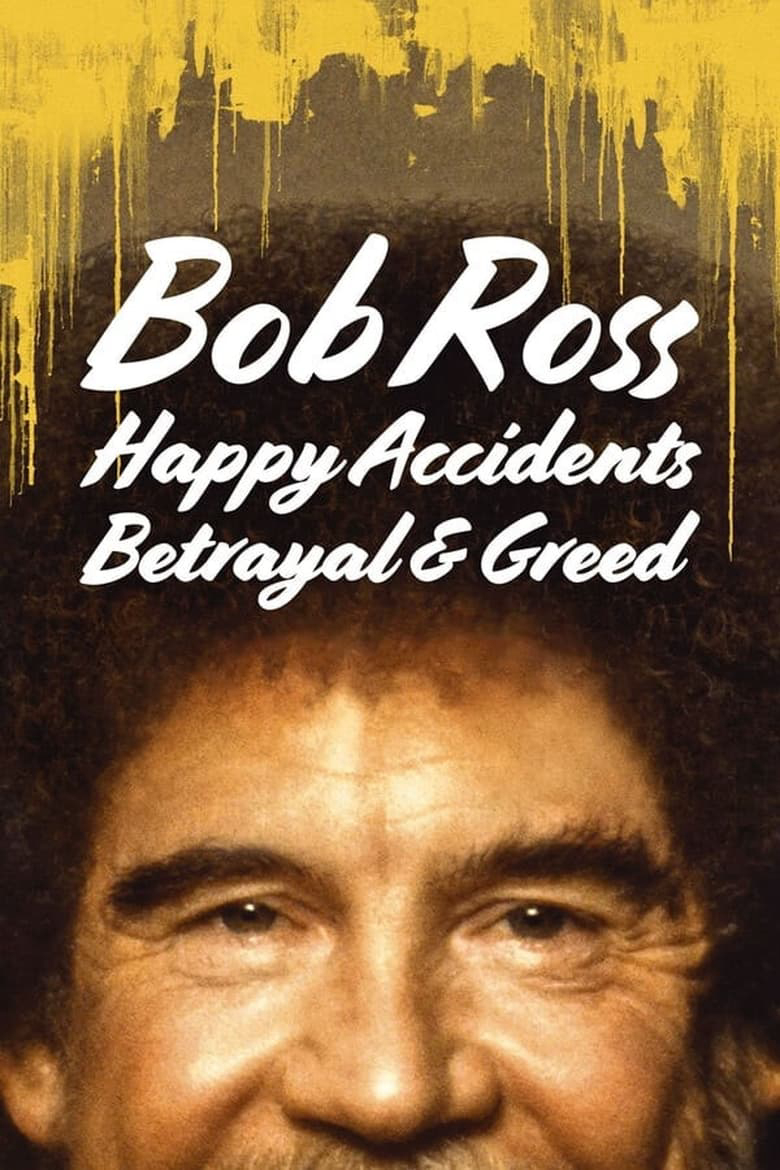 Bob Ross: Bất Ngờ Thú Vị, Phản Bội Và Lòng Tham - Bob Ross: Happy Accidents, Betrayal & Greed