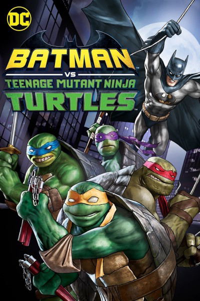 Liên Minh Người Dơi Và Ninja Rùa - Batman Vs. Teenage Mutant Ninja Turtles