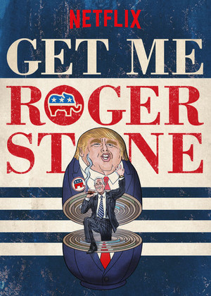 Gọi Cho Tôi Roger Stone - Get Me Roger Stone