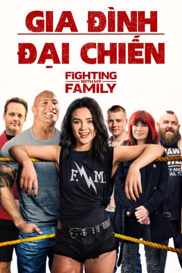 Gia Đình Đại Chiến - Fighting With My Family (2019)