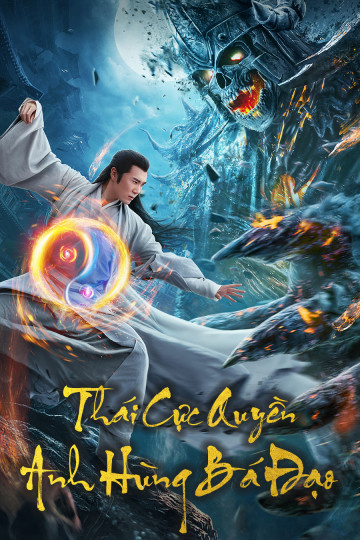 Thái Cực Quyền: Anh Hùng Bá Đạo - Tai Chi Hero