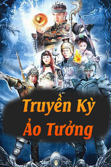 Truyền Kỳ Ảo Tưởng - Truyền Kỳ Ảo Tưởng