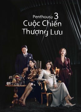 Penthouse: Cuộc Chiến Thượng Lưu Phần 3 - The Penthouse: War In Life 3