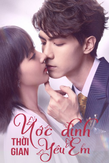 Ước Định Thời Gian Yêu Em - Love In Time