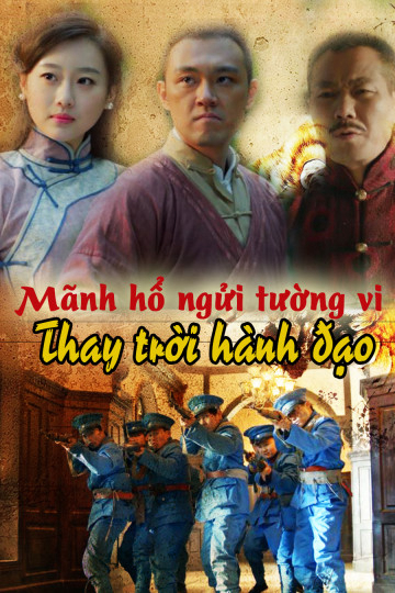 Mãnh Hổ Ngửi Tường Vi: Thay Trời Hành Đạo - Tiger And Flower: Revenfe For Justice