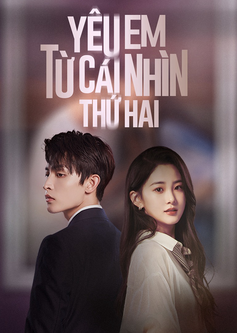 Yêu Em Từ Cái Nhìn Thứ Hai - Love At Second Sight