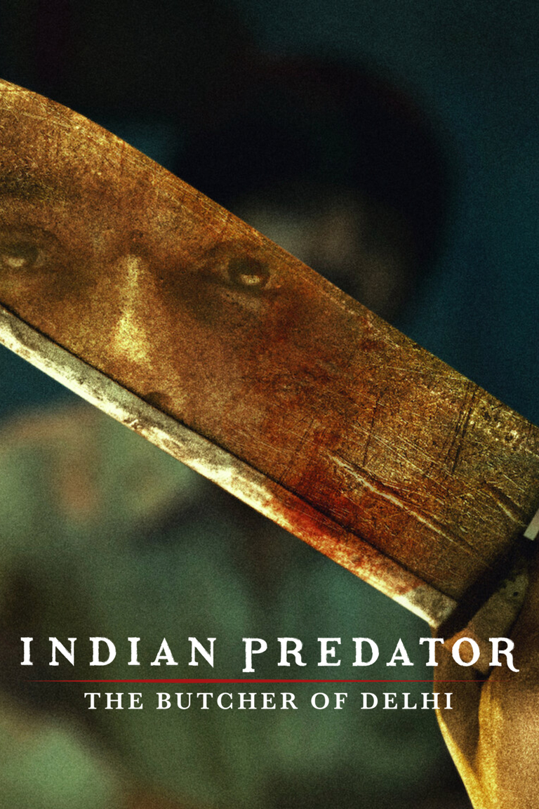 Sát Nhân Ấn Độ: Gã Đồ Tể Delhi - Indian Predator: The Butcher Of Delhi (2022)