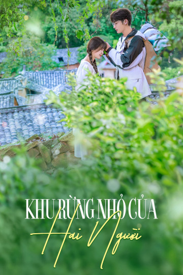 Khu Rừng Nhỏ Của Hai Người - A Romance Of The Little Forest