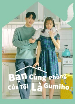 Bạn Cùng Phòng Của Tôi Là Gumiho - My Roommate Is A Gumiho