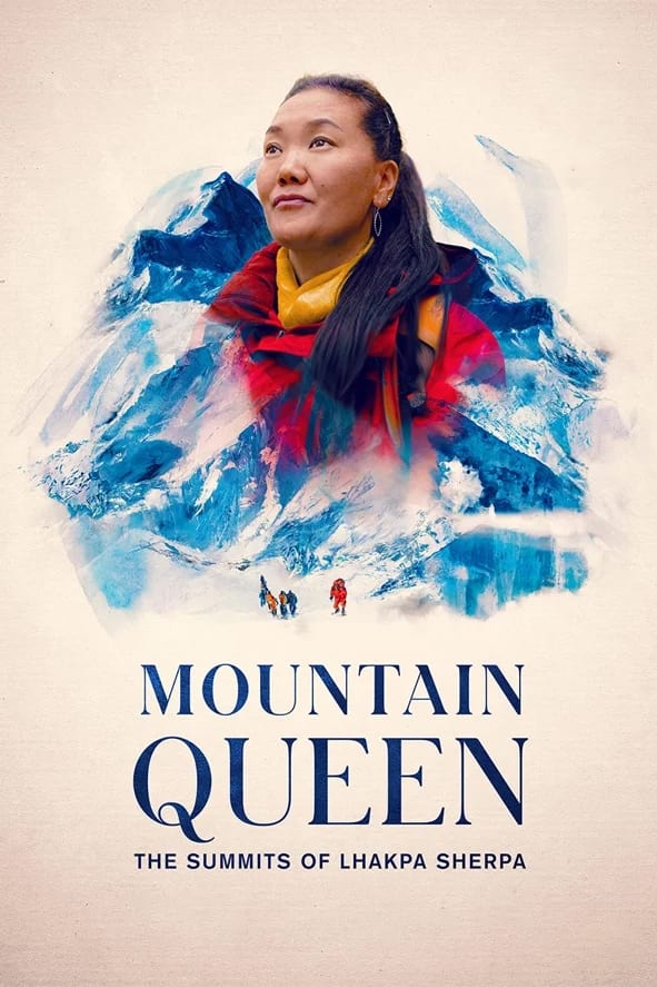 Lhakpa Sherpa Nữ hoàng đỉnh Everest - Mountain Queen The Summits of Lhakpa Sherpa (2024)