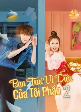 Bạn Trai Vi Diệu Của Tôi Phần 2 - My Wonderful Boyfriend S2