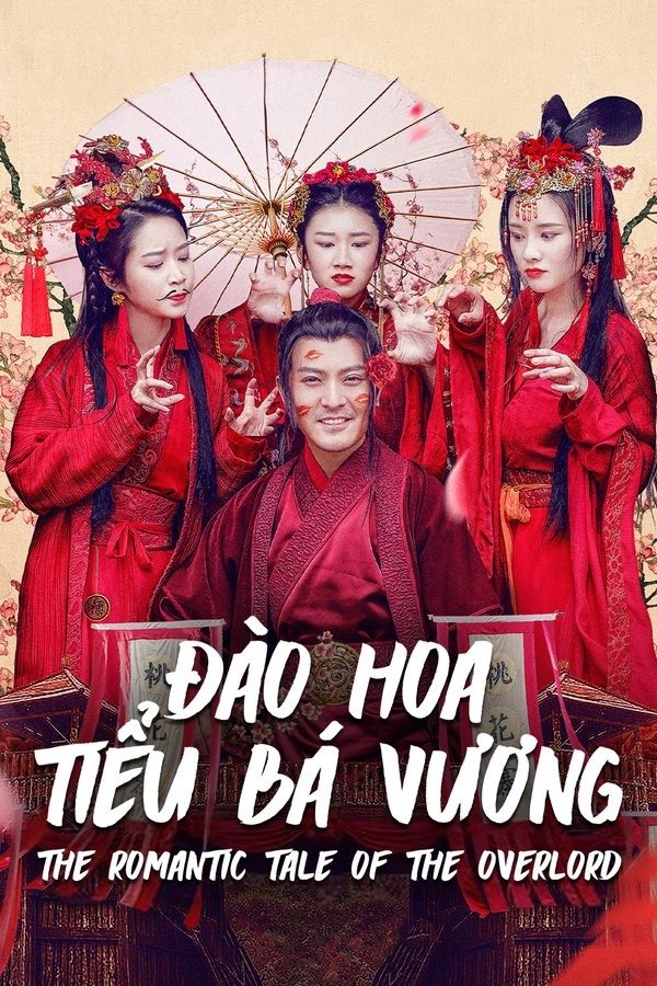 Đào Hoa Tiểu Bá Vương - The Romantic Tale Of The Overlord