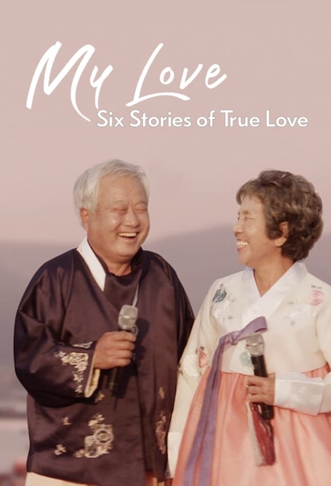 Mình ơi: Sáu câu chuyện tình đích thực - My Love: Six Stories of True Love