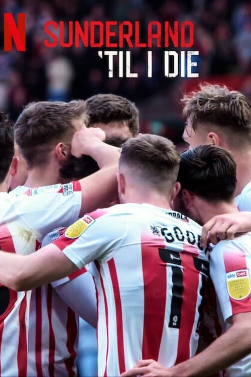 Mãi mãi đội Sunderland (Phần 3) - Sunderland 'Til I Die (Season 3)