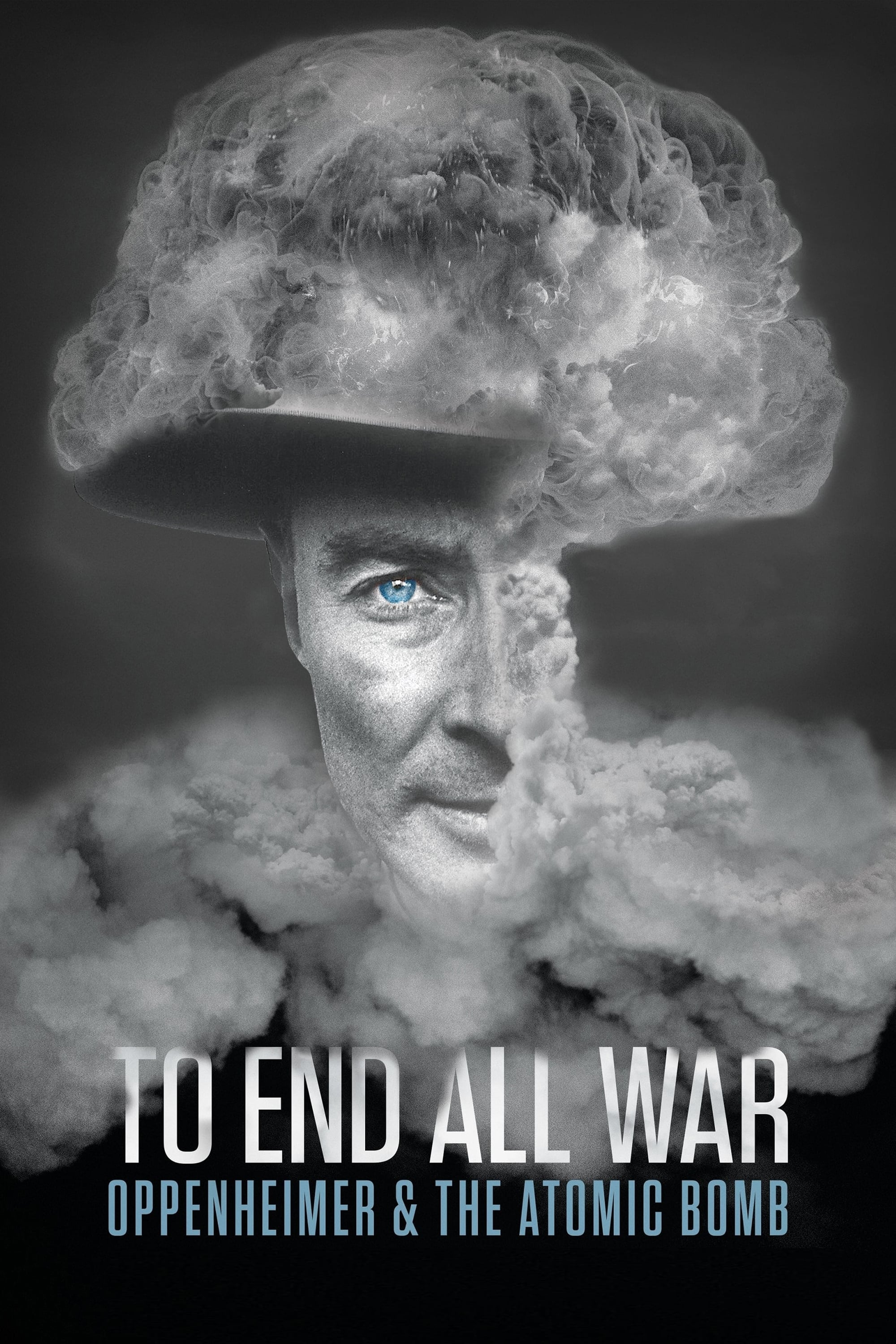 để Kết Thúc Mọi Cuộc Chiến Oppenheimer Và Bom Nguyên Tử – To End All War Oppenheimer And The Atomic Bomb