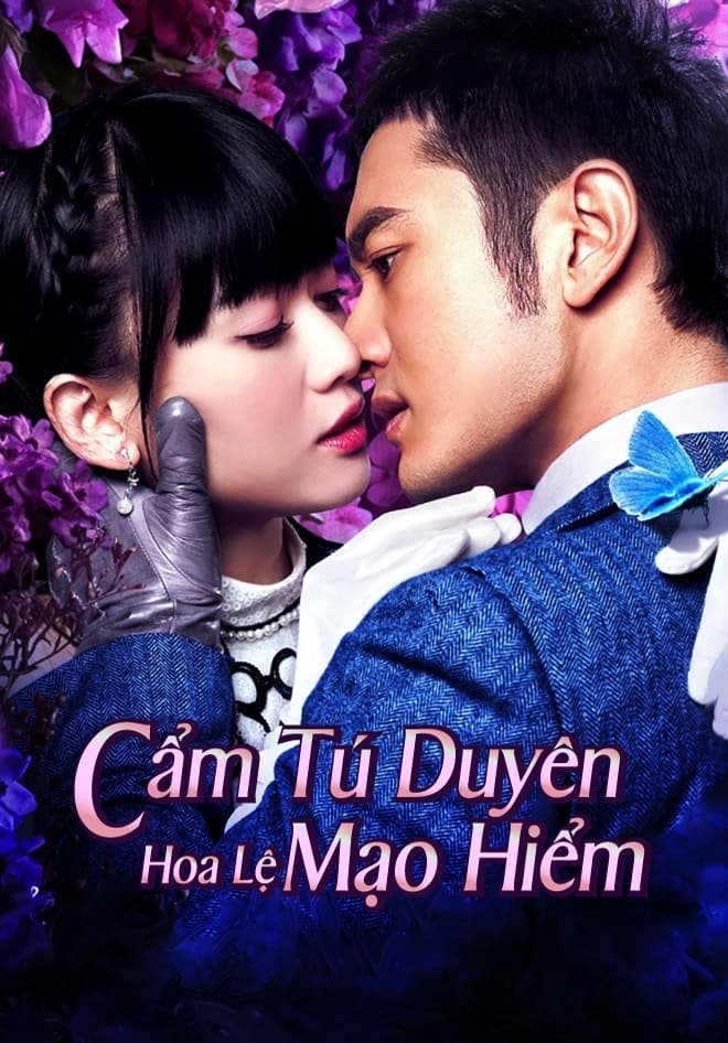 Cẩm Tú Duyên Hoa Lệ Mạo Hiểm - Cruel Romance