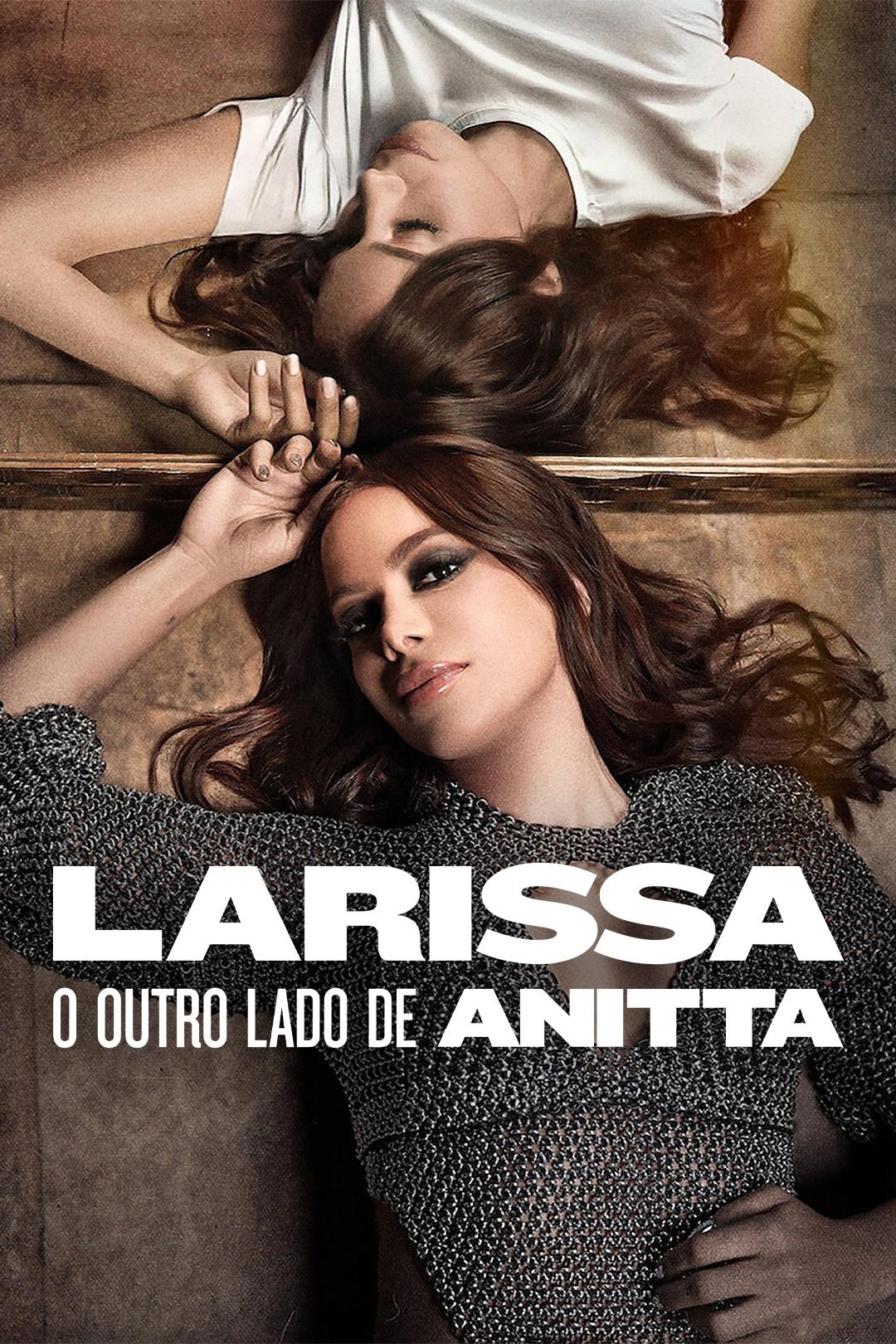 Larissa: Bộ Mặt Khác Của Anitta - Larissa: The Other Side Of Anitta