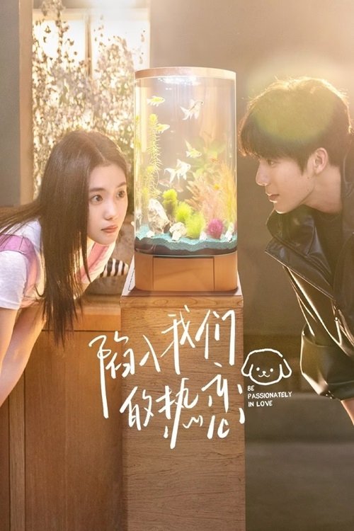 Sa Vào Tình Yêu Cuồng Nhiệt Của Chúng Ta - Be Passionately in Love (2025)
