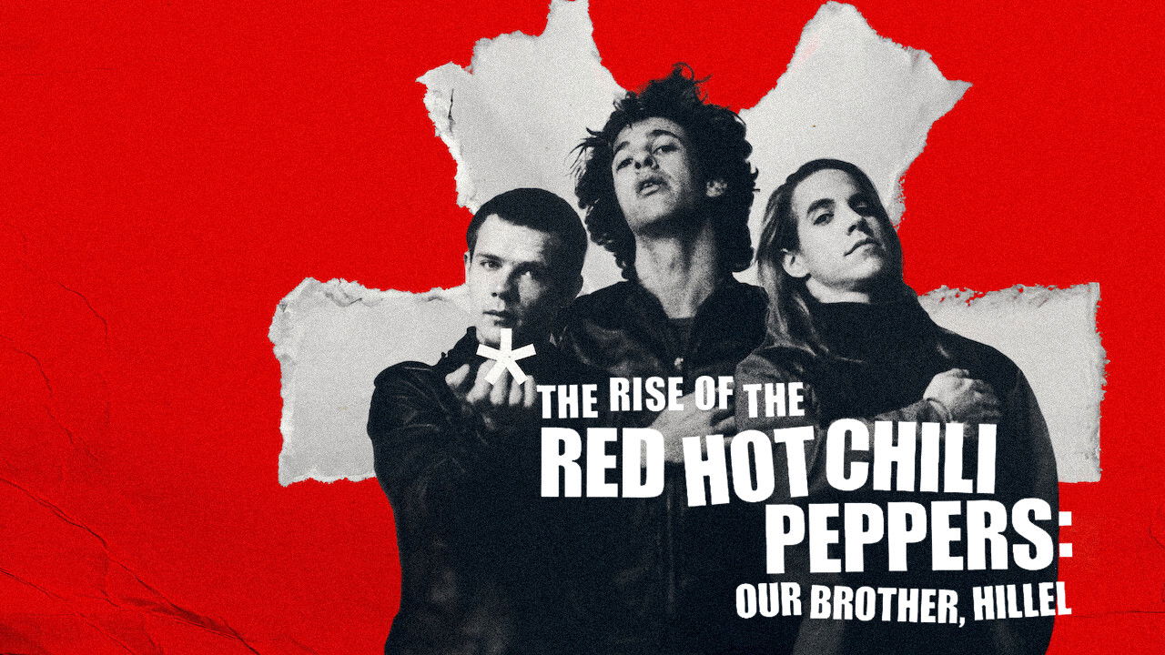 Sự trỗi dậy của Red Hot Chili Peppers: Người anh em, Hillel