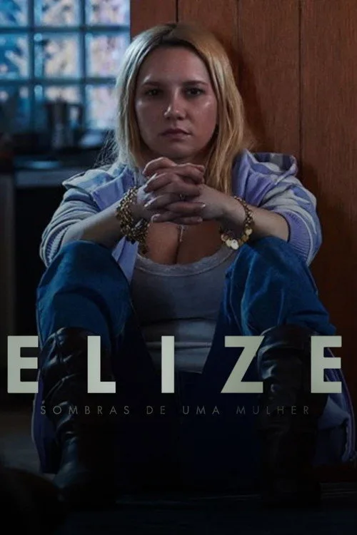 Elize: Bóng Tối Sau Người Phụ Nữ / Elize: Sombras de Uma Mulher