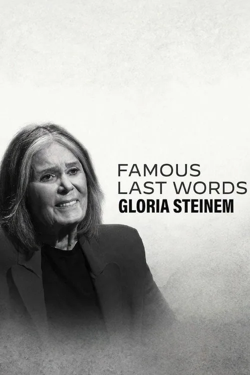 Poster phim Những Lời Trăn Trối Nổi Tiếng: Gloria Steinem